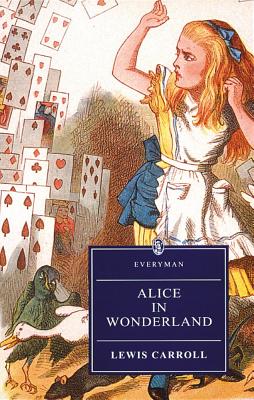 Image for Alice's Adventures in Wonderland and Through the Looking-Glass (Everyman's Library)