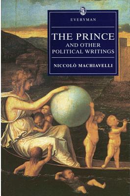 The Prince and Other Political Writings (Everyman's Library)