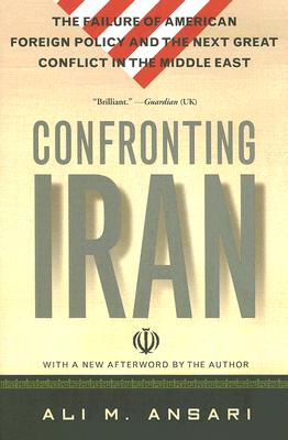 Image for Confronting Iran: The Failure of American Foreign Policy and the Next Great Crisis in the Middle East and the Next Great Crisis in the Middle East