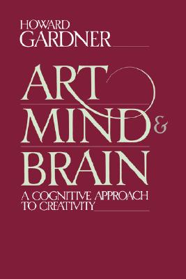 Image for Art, Mind, And Brain: A Cognitive Approach To Creativity Art, Mind, And Brain: A Cognitive Approach To Creativity