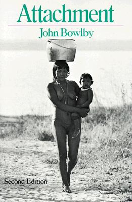 Attachment: Attachment and Loss Volume One(Basic Books Classics)