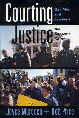 Image for Courting Justice: Gay Men And Lesbians V. The Supreme Court