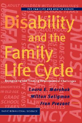 Disability and the Family Life Cycle: Recognizing and Treating Developmental Challenges