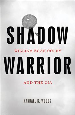 Shadow Warrior: William Egan Colby and the CIA.