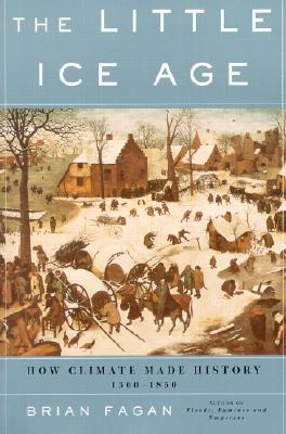 The Little Ice Age: How Climate Made History 1300-1850