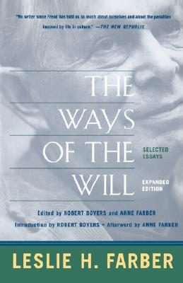 The Ways Of The Will: Selected Essays, Expanded Edition