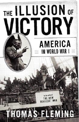 The Illusion Of Victory: America In World War I