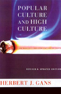 Popular Culture and High Culture: An Analysis and Evaluation Of Taste