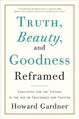 Truth, Beauty, And Goodness Reframed