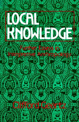 Local Knowledge: Further Essays in Interpretive Anthropology