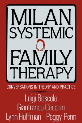 Milan Systemic Family Therapy: Conversations In Theory And Practice