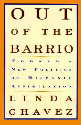 Out Of The Barrio: Toward A New Politics Of Hispanic Assimilation