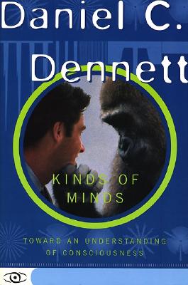Kinds Of Minds: Toward An Understanding Of Consciousness (Science Masters)