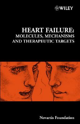 Heart Failure: Molecules, Mechanisms and Therapeutic Targets (Novartis Foundation Symposia)