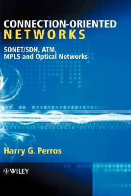 Connection-Oriented Networks: SONET/SDH, ATM, MPLS and Optical Networks