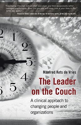 Leaders on the Couch: A Clinical Approach to Changing People and Organizations