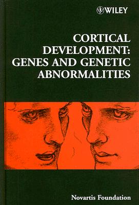 Cortical Development: Genes and Genetic Abnormalities (Novartis Foundation Symposia)