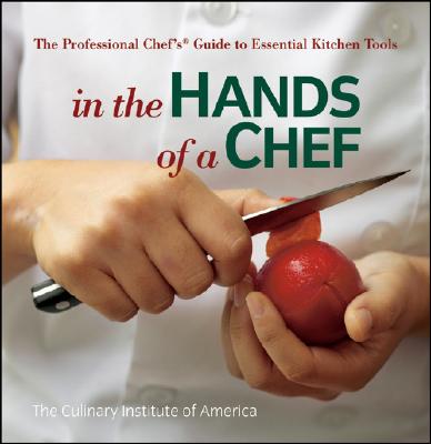 Image for In the Hands of a Chef: The Professional Chef's Guide to Essential Kitchen Tools
