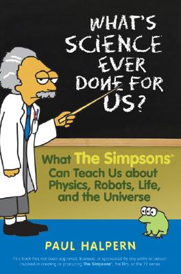 What's Science Ever Done For Us: What The Simpsons