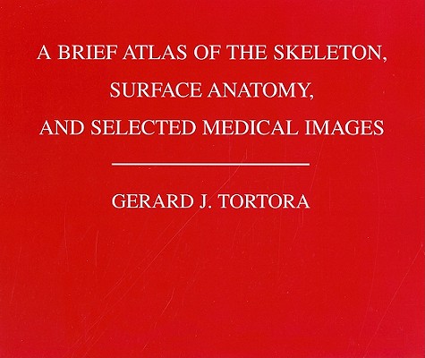 A Brief Atlas of the Skeleton, Surface Anatomy and Selected Medical Images