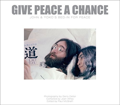 Image for Give Peace a Chance: John and Yoko's Bed-in for Peace Give Peace a Chance: John and Yoko's Bed-in for Peace