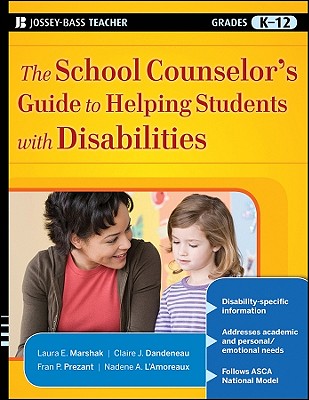 Image for The School Counselor's Guide to Helping Students with Disabilities The School Counselor's Guide to Helping Students with Disabilities