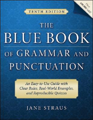 Image for The Blue Book of Grammar and Punctuation: An Easy-to-Use Guide with Clear Rules, Real-World Examples, and Reproducible Quizzes (10th Edition)