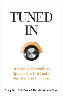 Tuned In: Uncover the Extraordinary Opportunities That Lead to Business Breakthroughs