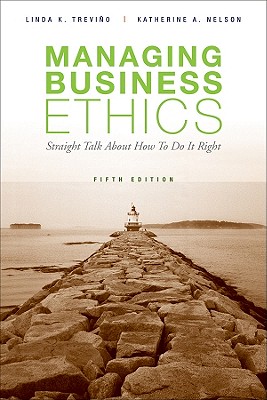 Image for Managing Business Ethics: Straight Talk about How to Do It Right Managing Business Ethics: Straight Talk about How to Do It Right