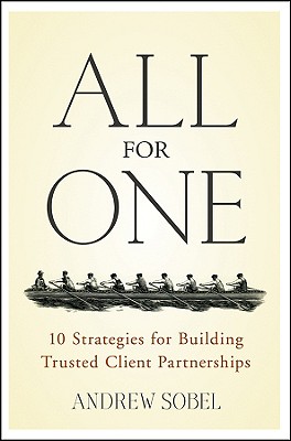 All For One: 10 Strategies for Building Trusted Client Partnerships