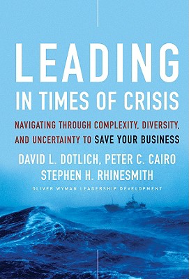 Leading in Times of Crisis: Navigating Through Complexity, Diversity and Uncertainty to Save Your Business