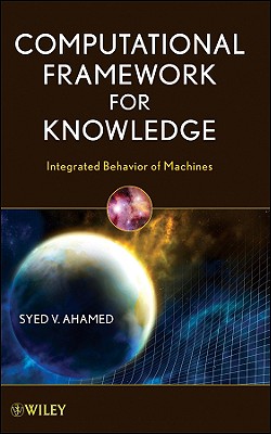 Computational Framework for Knowledge: Integrated Behavior of Machines
