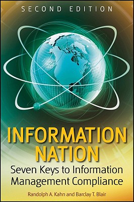 Image for Information Nation: Seven Keys to Information Management Compliance Information Nation: Seven Keys to Information Management Compliance