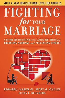 Image for Fighting for Your Marriage A Deluxe Revised Edition of the Classic Best-Seller for Enhancing Marriage and Preventing Divorce