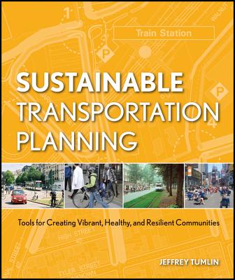 Sustainable Transportation Planning: Tools for Creating Vibrant, Healthy, and Resilient Communities