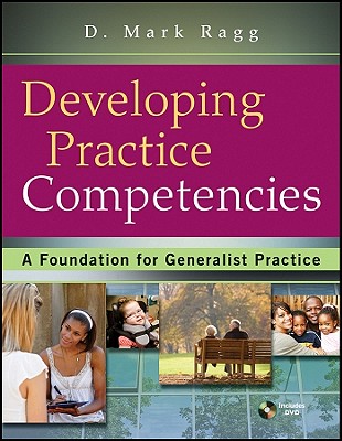 Developing Practice Competencies: A Foundation for Generalist Practice