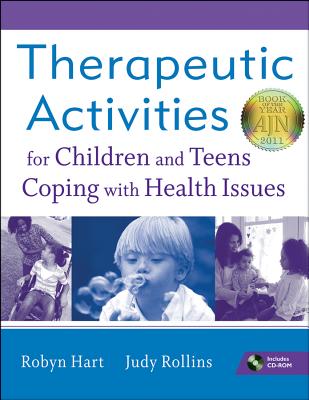 Image for Therapeutic Activities for Children and Teens Coping with Health Issues Therapeutic Activities for Children and Teens Coping with Health Issues