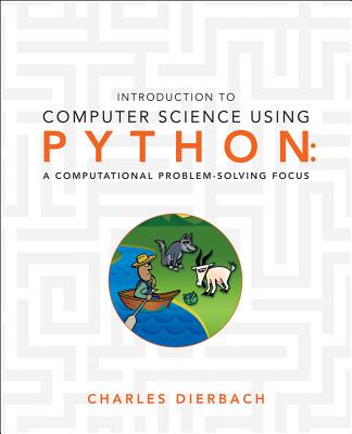 Introduction to Computer Science Using Python: A Computational Problem-Solving Focus