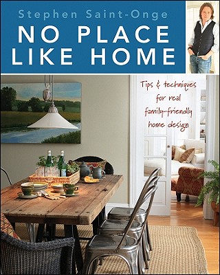 Image for No Place Like Home: Tips & techniques for real family-friendly home design