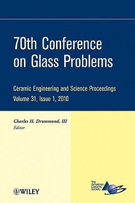 70th Conference on Glass Problems, Volume 31, Issue 1 (Ceramic Engineering and Science Proceedings)