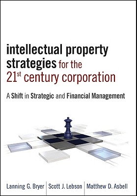 Image for Intellectual Property Strategies for the 21st Century Corporation Intellectual Property Strategies for the 21st Century Corporation