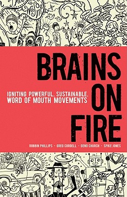Image for Brains on Fire: Igniting Powerful, Sustainable, Word of Mouth Movements