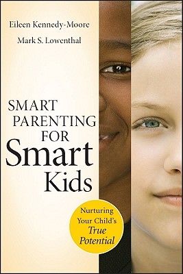 Smart Parenting for Smart Kids: Nurturing Your Child's True Potential