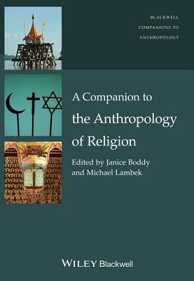 A Companion to the Anthropology of Religion