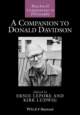 A Companion to Donald Davidson (Blackwell Companions to Philosophy)