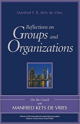 Reflections on Groups and Organizations: On the Couch With Manfred Kets de Vries