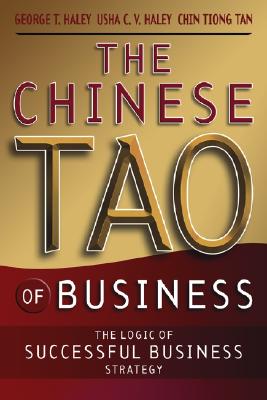 Image for The Chinese Tao of Business: The Logic of Successful Business Strategy