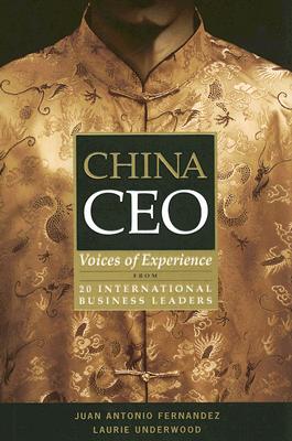 China CEO: Voices of Experience from 20 International Business Leaders