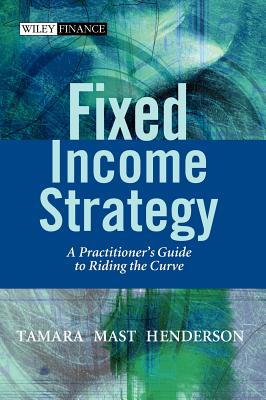 Fixed Income Strategy: A Practitioner's Guide to Riding the Curve Image for Fixed Income Strategy: A Practitioner's Guide to Riding the Curve