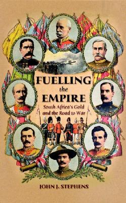 Fuelling the Empire: South Africa's Gold and the Road to War